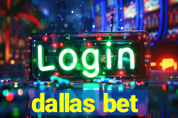 dallas bet